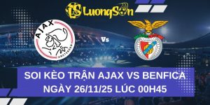 Soi Kèo Trận Ajax Vs Benfica Ngày 26/11/25 Lúc 00H45