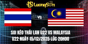 Soi Kèo Thái Lan U22 vs Malaysia U22 Ngày 15/12/2025 Lúc 20H00