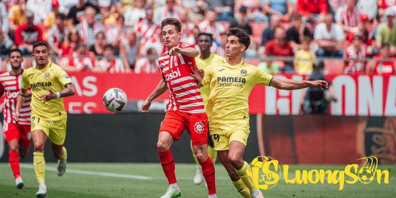 Soi kèo - tỷ số trận Girona đấu với Vilarreal